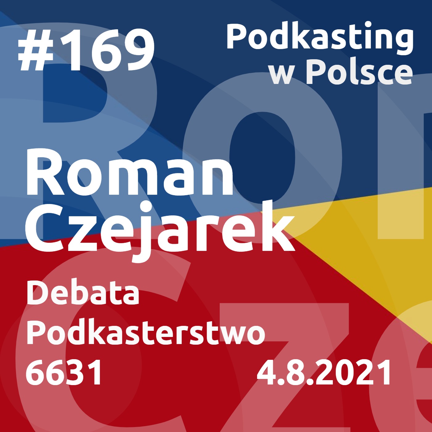 #169 - Roman Czejarek - Podkasterstwo. Debata